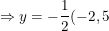 \small \Rightarrow y=-\frac{1}{2}(-2,5)+3=1,25+3=4,25